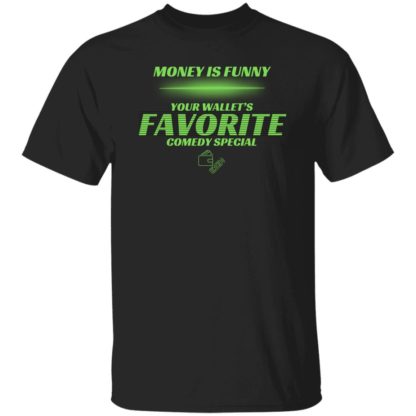 Money Is Funny podcast t-shirt